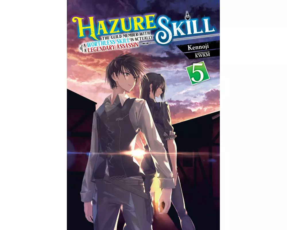Hazure Skill: The Guild Member with a Worthless Skill Is Actually a Legendary Assassin, Vol. 5 (light novel)