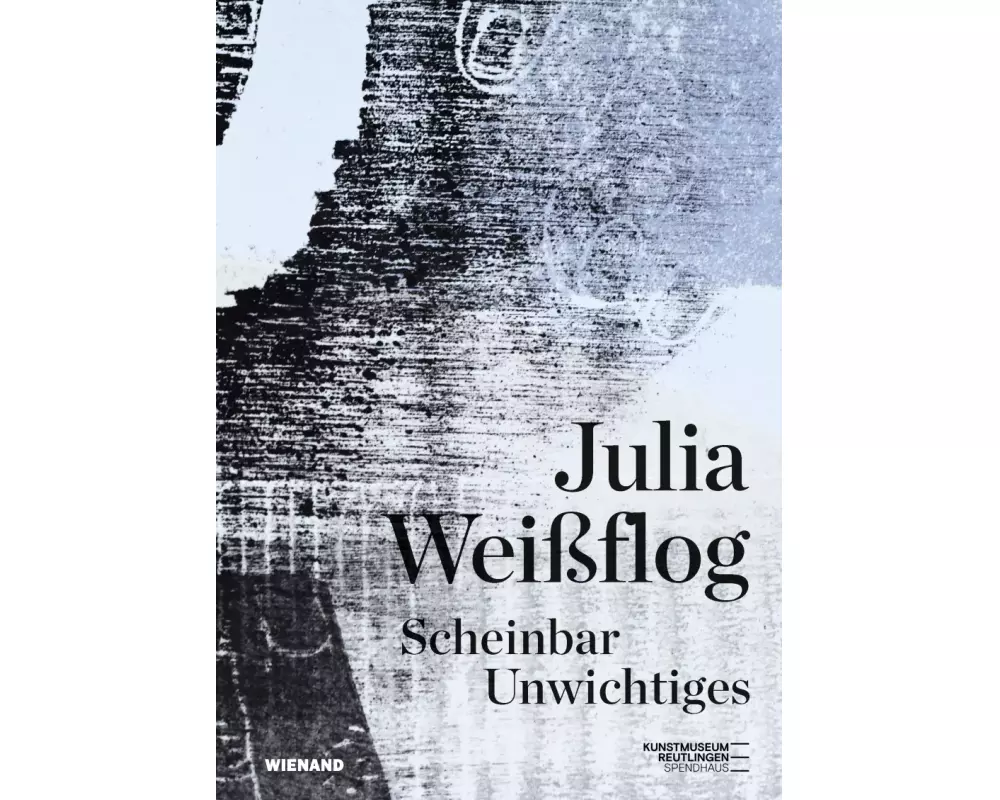 Julia Weißflog. Scheinbar Unwichtiges