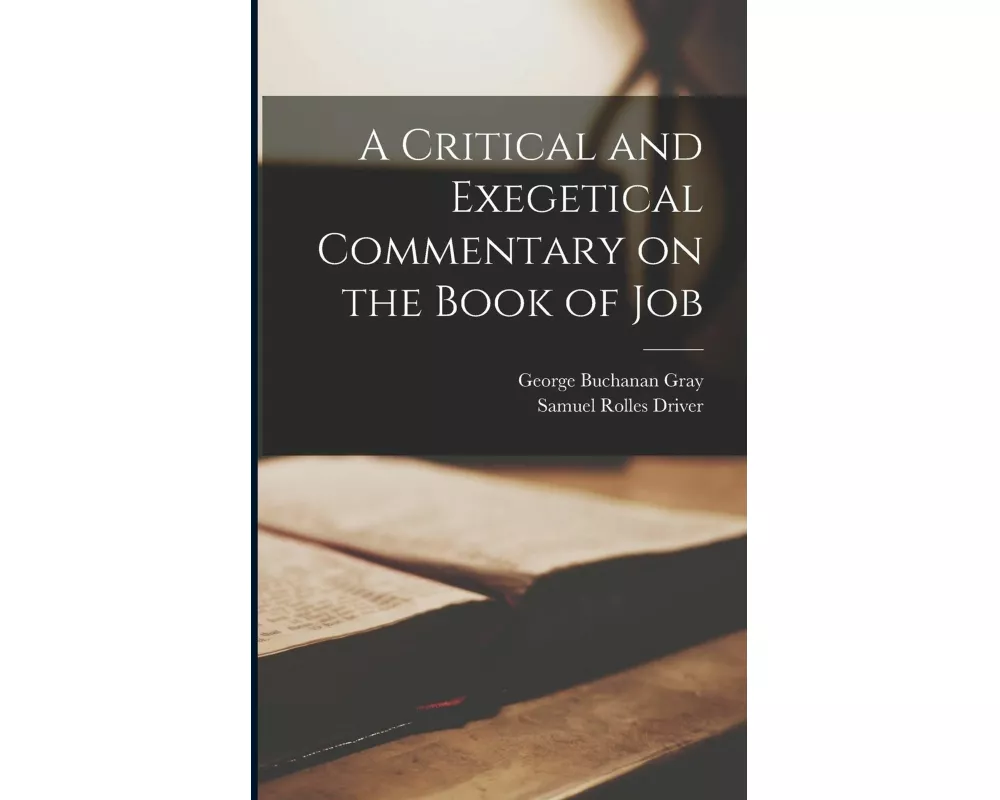 A Critical and Exegetical Commentary on the Book of Job