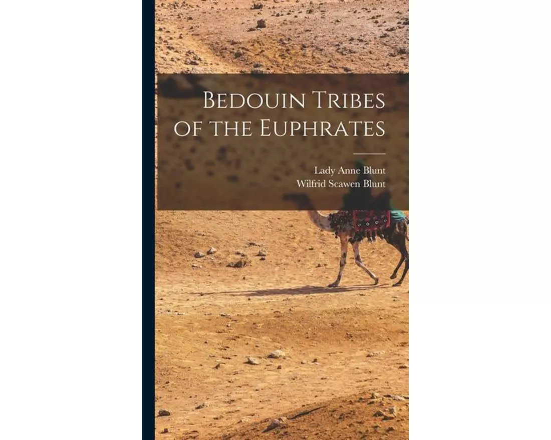 Bedouin Tribes of the Euphrates