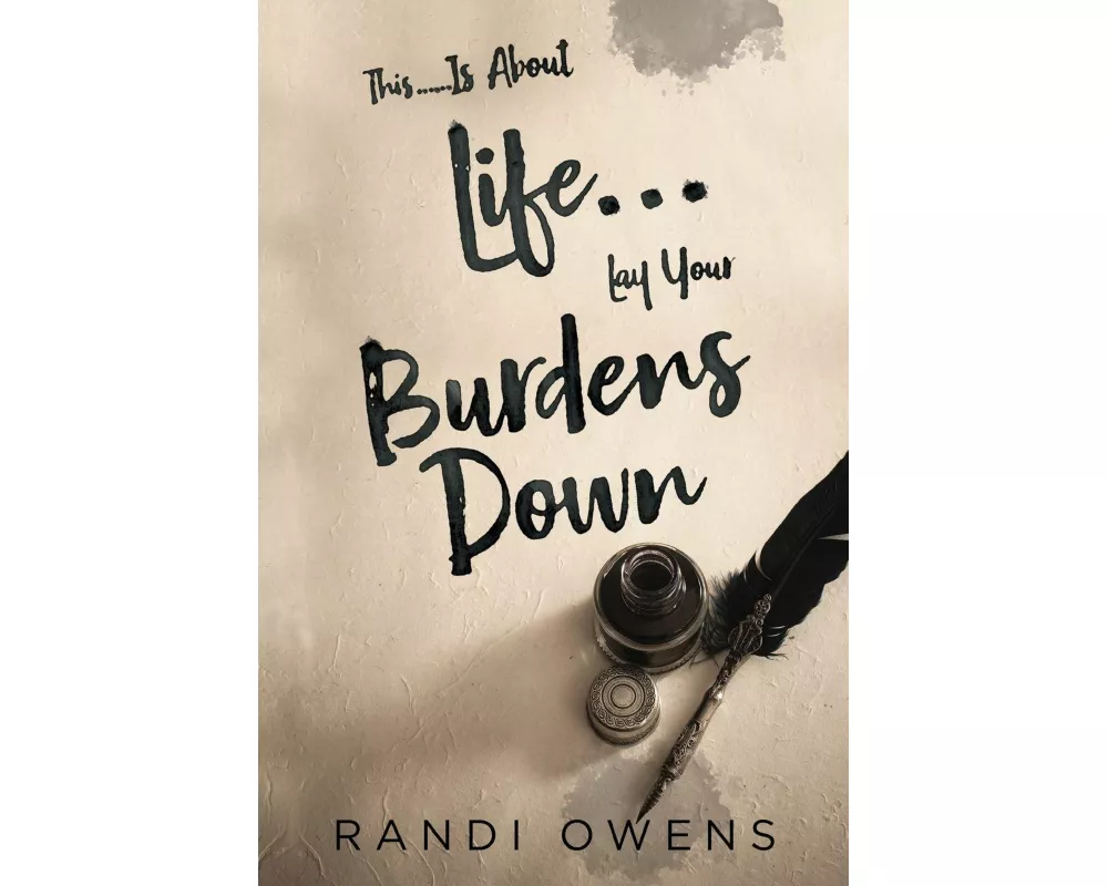 This... Is About Life... Lay Your Burdens Down