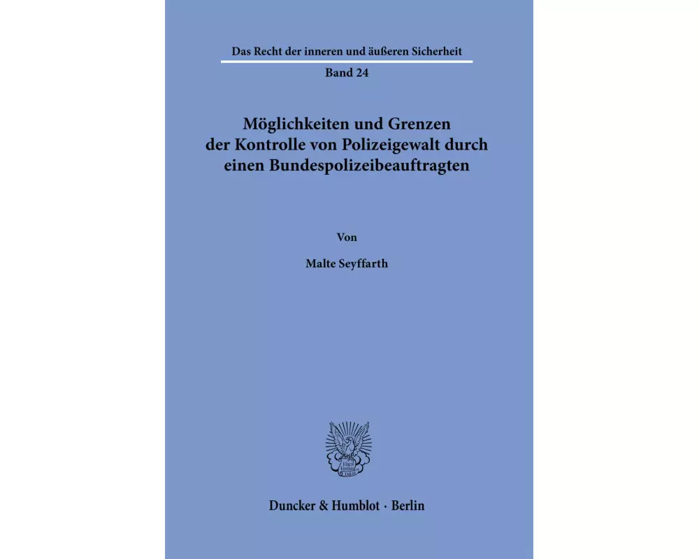 Möglichkeiten und Grenzen der Kontrolle von Polizeigewalt durch einen Bundespolizeibeauftragten