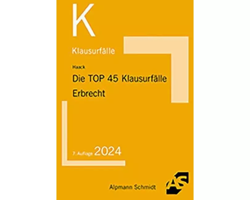 Die TOP 45 Klausurfälle Erbrecht