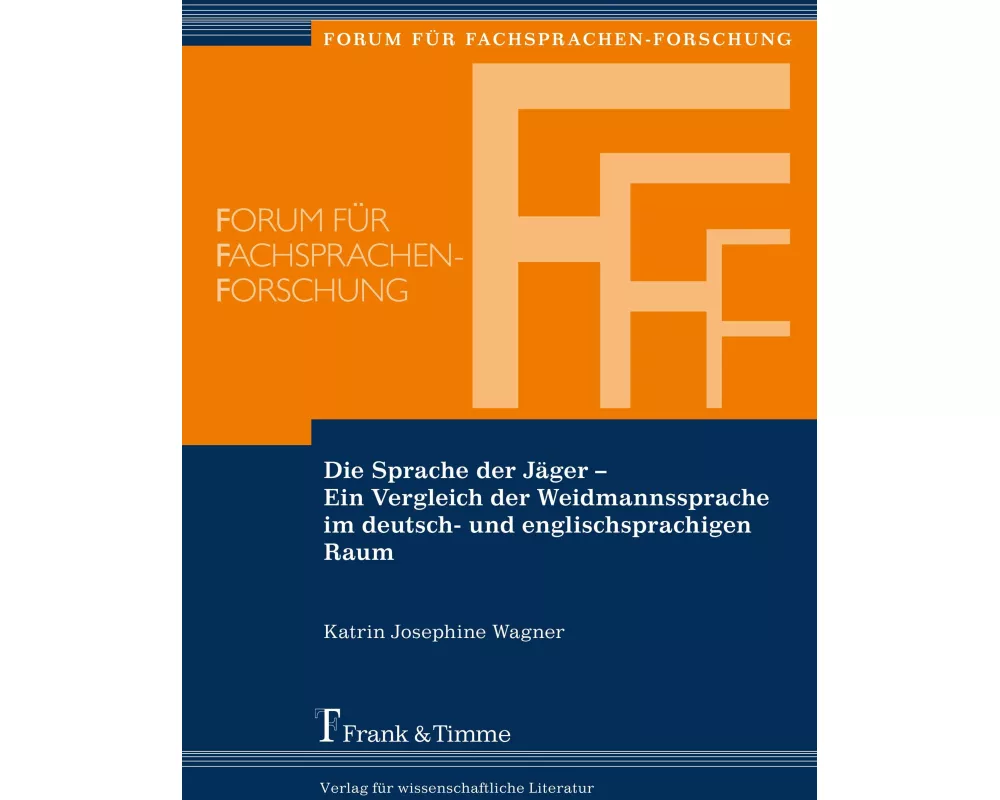 Die Sprache der Jäger - Ein Vergleich der Weidmannssprache im deutsch- und englischsprachigen Raum