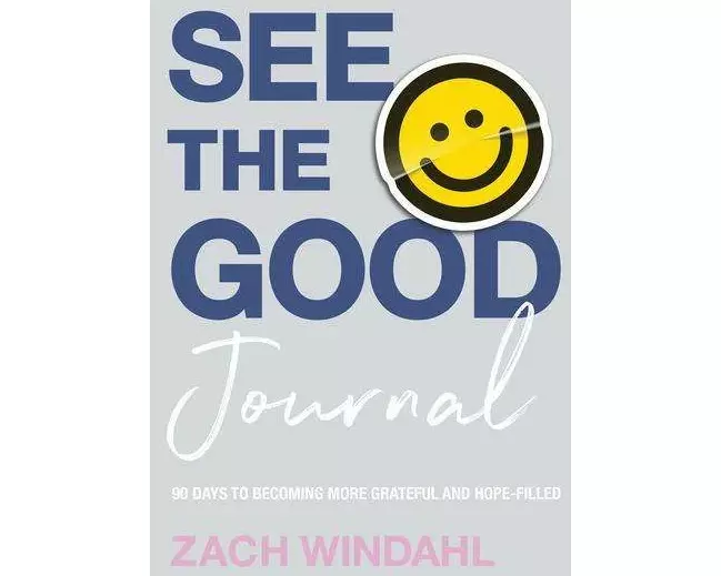 See the Good Journal – 90 Days to Becoming More Grateful and Hope–Filled