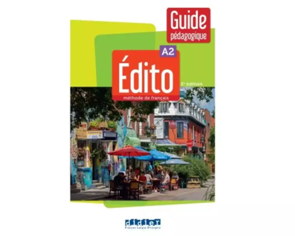 Édito A2, 2e édition. Guide pédagogique