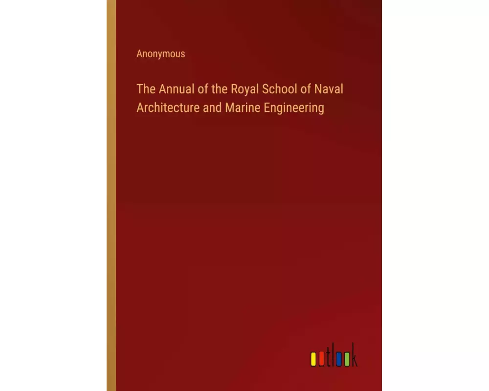 The Annual of the Royal School of Naval Architecture and Marine Engineering