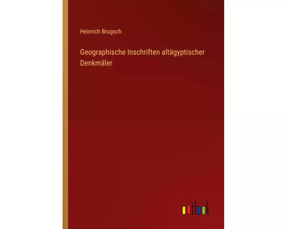 Geographische Inschriften altägyptischer Denkmäler
