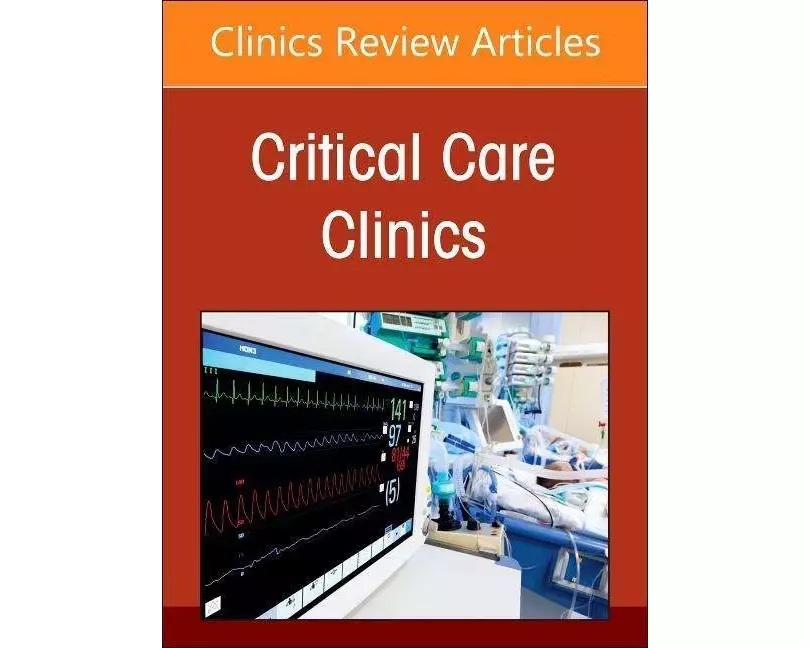 Pediatric Critical Care, An Issue of Critical Care Clinics: Volume 39-2