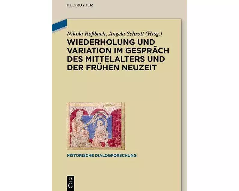 Wiederholung und Variation im Gespräch des Mittelalters und der Frühen Neuzeit