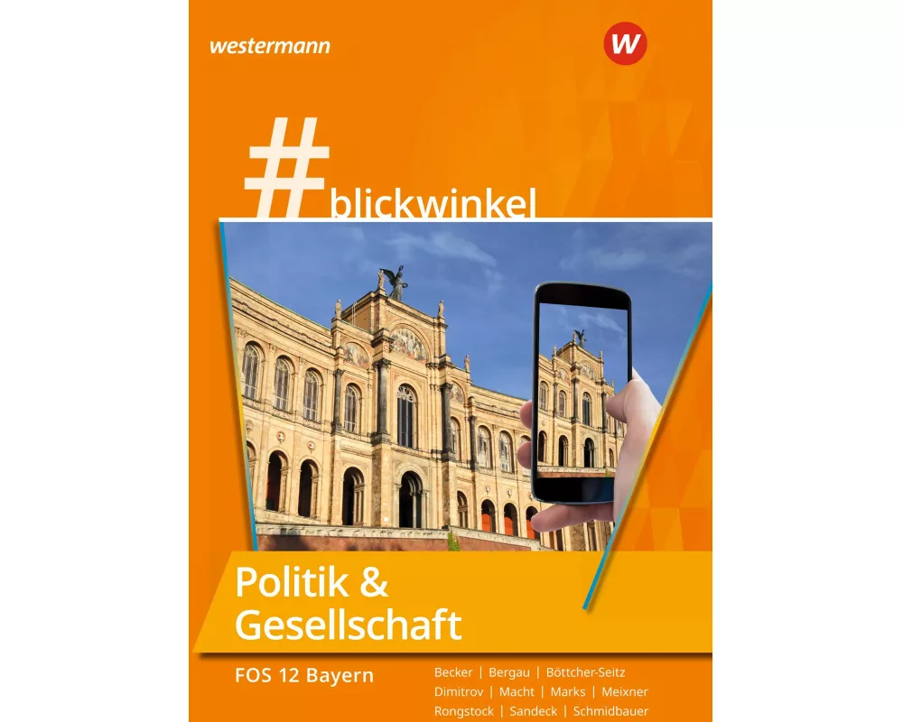 #blickwinkel – Geschichte und Politik & Gesellschaft für Fachoberschulen und Berufsoberschulen – Ausgabe Bayern