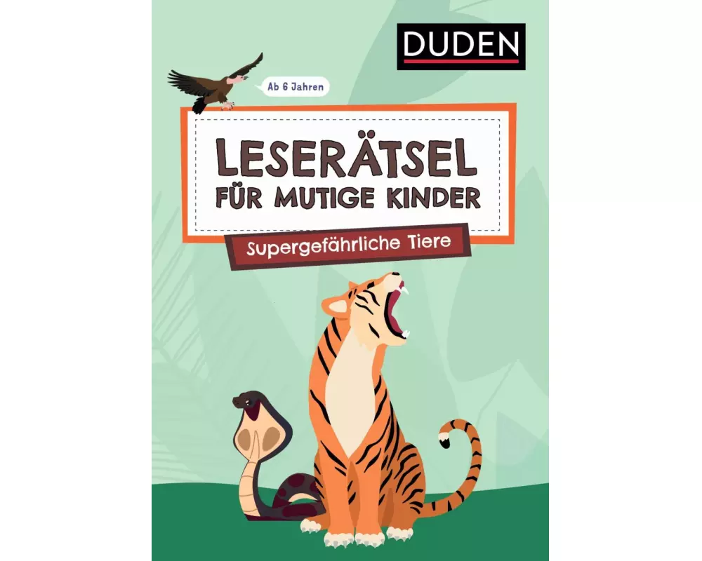 Leserätsel für mutige Kinder - Supergefährliche Tiere - ab 6 Jahren