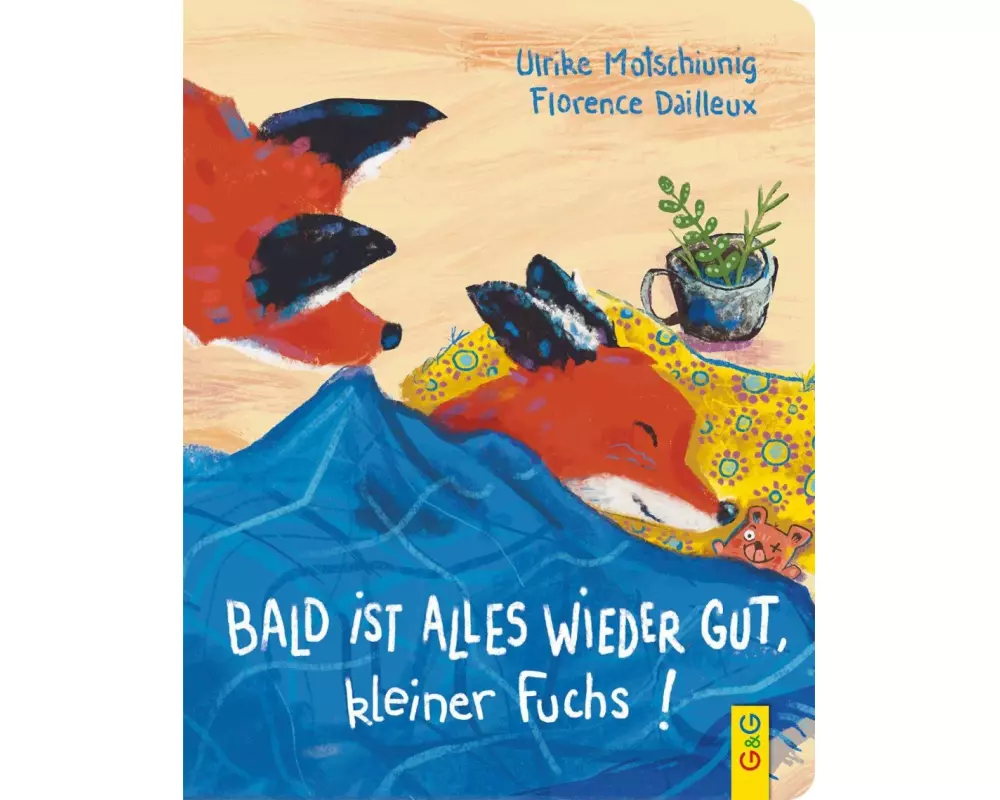 Bald ist alles wieder gut, kleiner Fuchs!