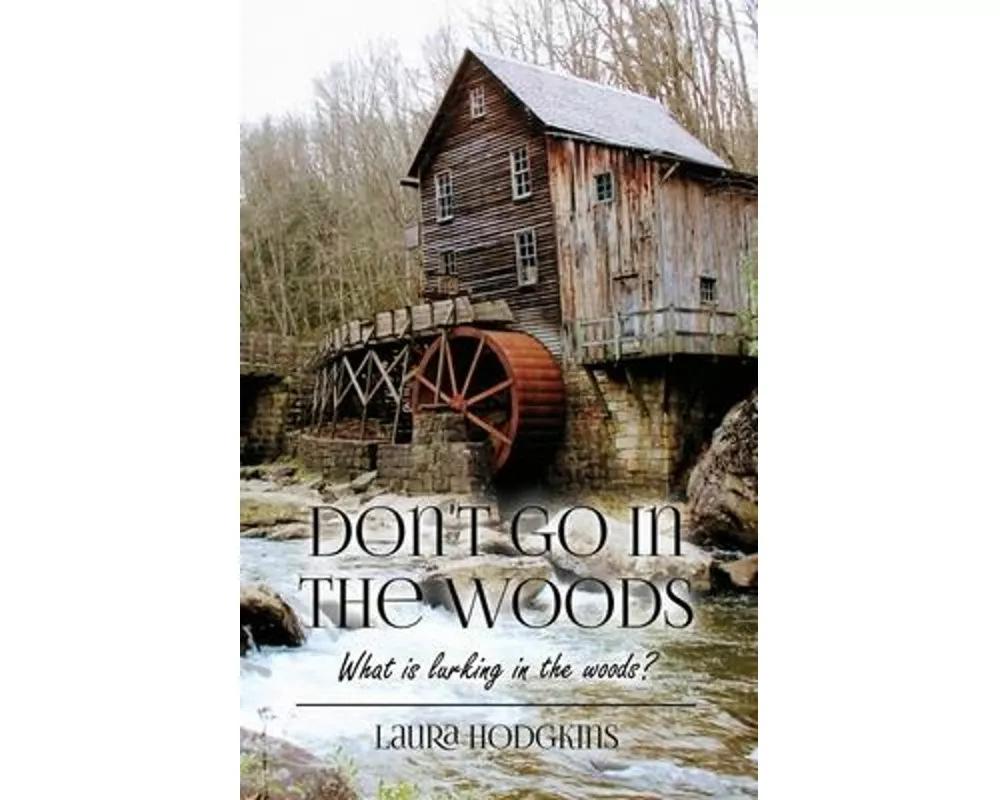 Don't Go in the Woods: What is lurking in the woods?