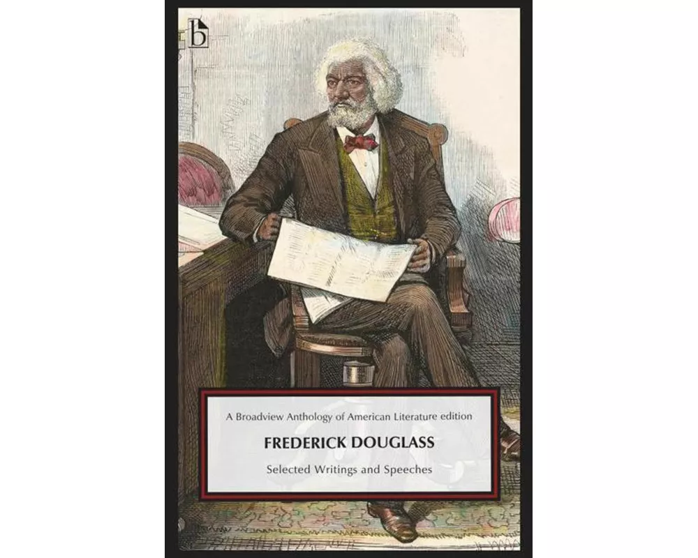 Frederick Douglass: Selected Writings and Speeches