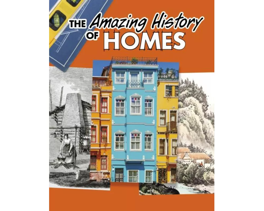 The Amazing History of Homes