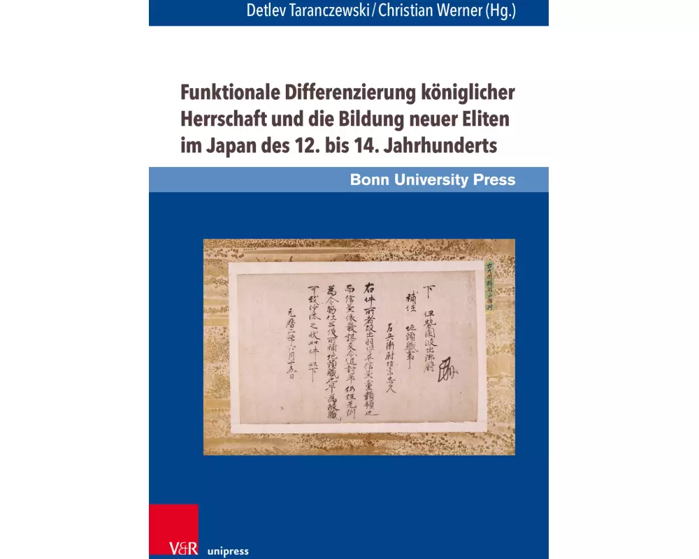 Funktionale Differenzierung königlicher Herrschaft und die Bildung neuer Eliten im Japan des 12. bis 14. Jahrhunderts