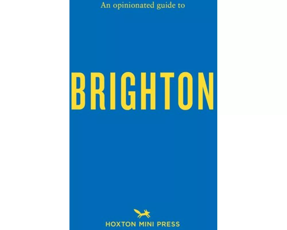 An Opinionated Guide to Brighton