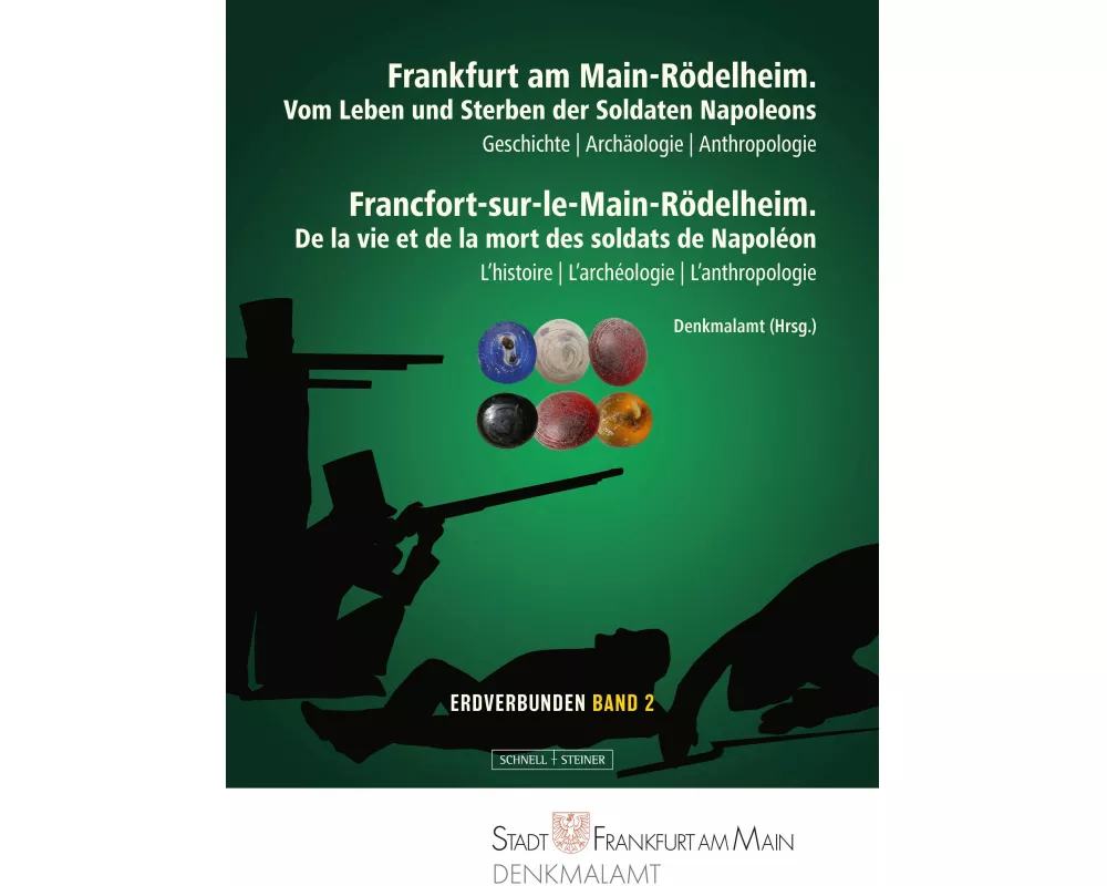 Frankfurt am Main-Rödelheim. Vom Leben und Sterben der Soldaten Napoleons