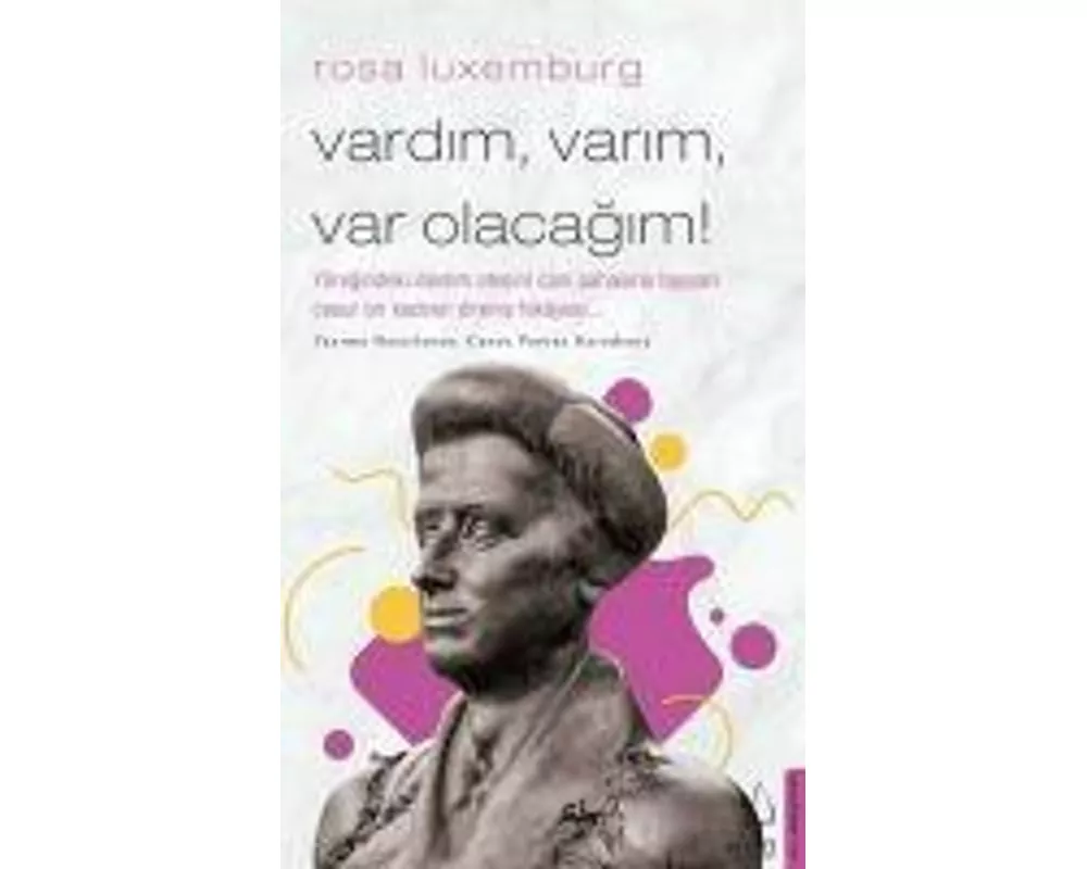 Vardim, Varim, Varolacagim - Rosa Luxemburg