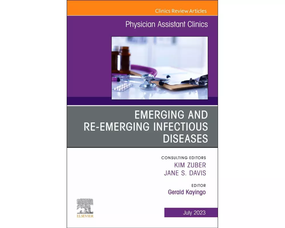 Emerging and Re-Emerging Infectious Diseases, An Issue of Physician Assistant Clinics: Volume 8-3