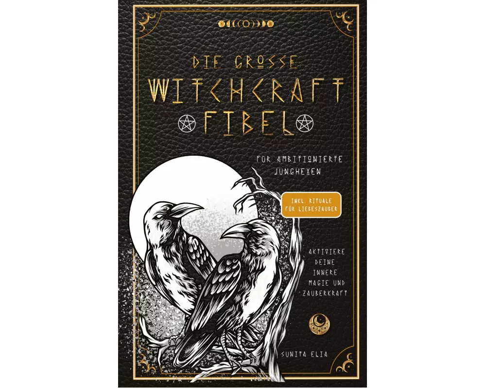 Die große Witchcraft Fibel für ambitionierte Junghexen