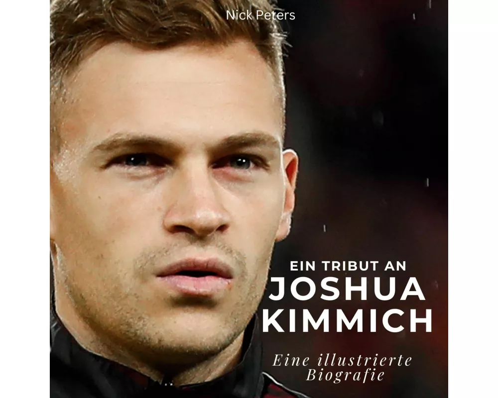 Ein Tribut an <br> Joshua Kimmich
