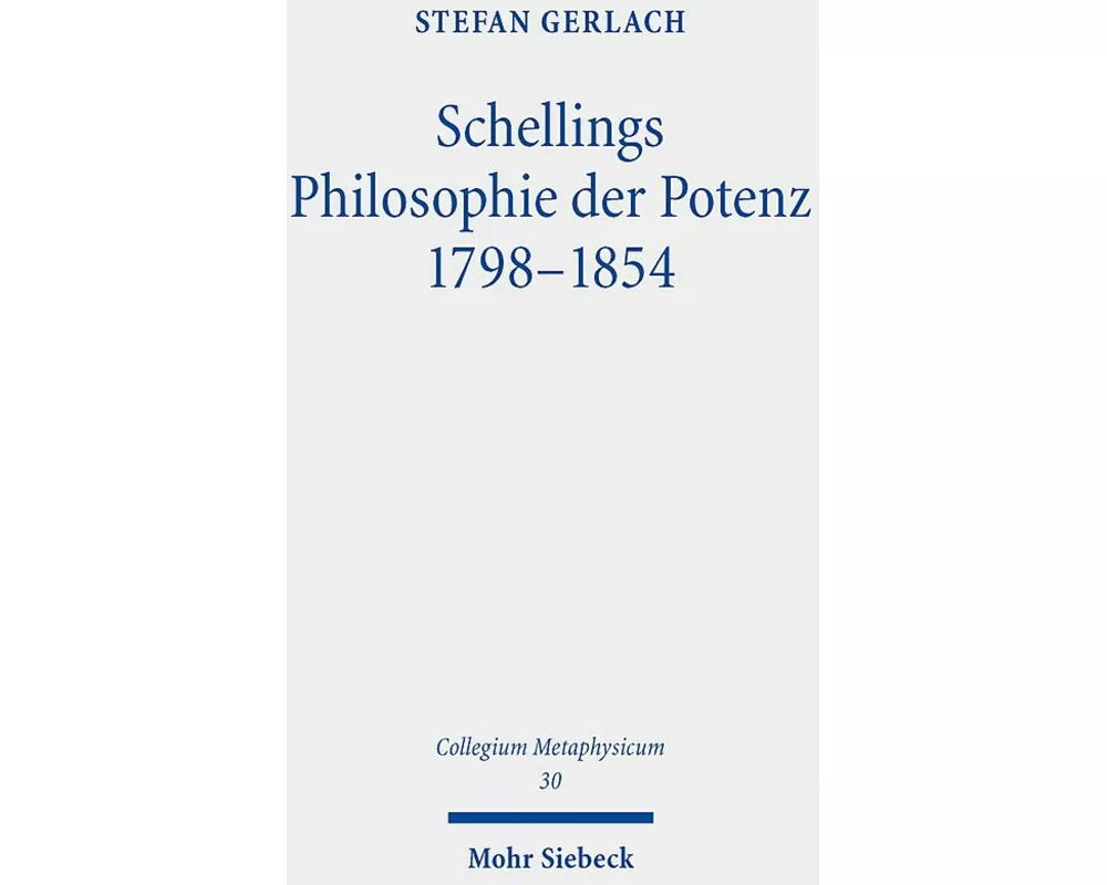 Schellings Philosophie der Potenz 1798-1854