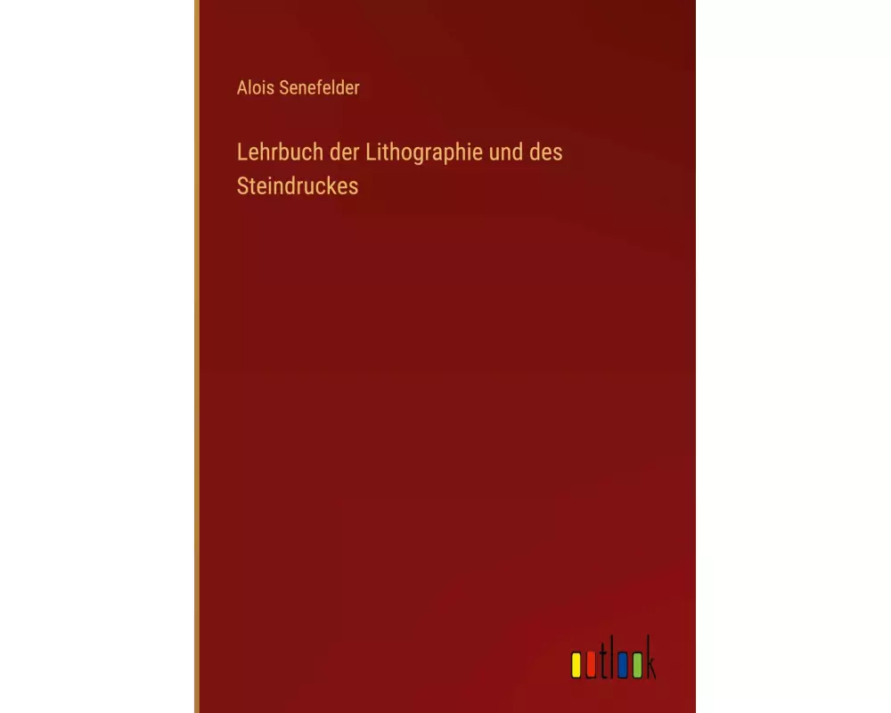 Lehrbuch der Lithographie und des Steindruckes
