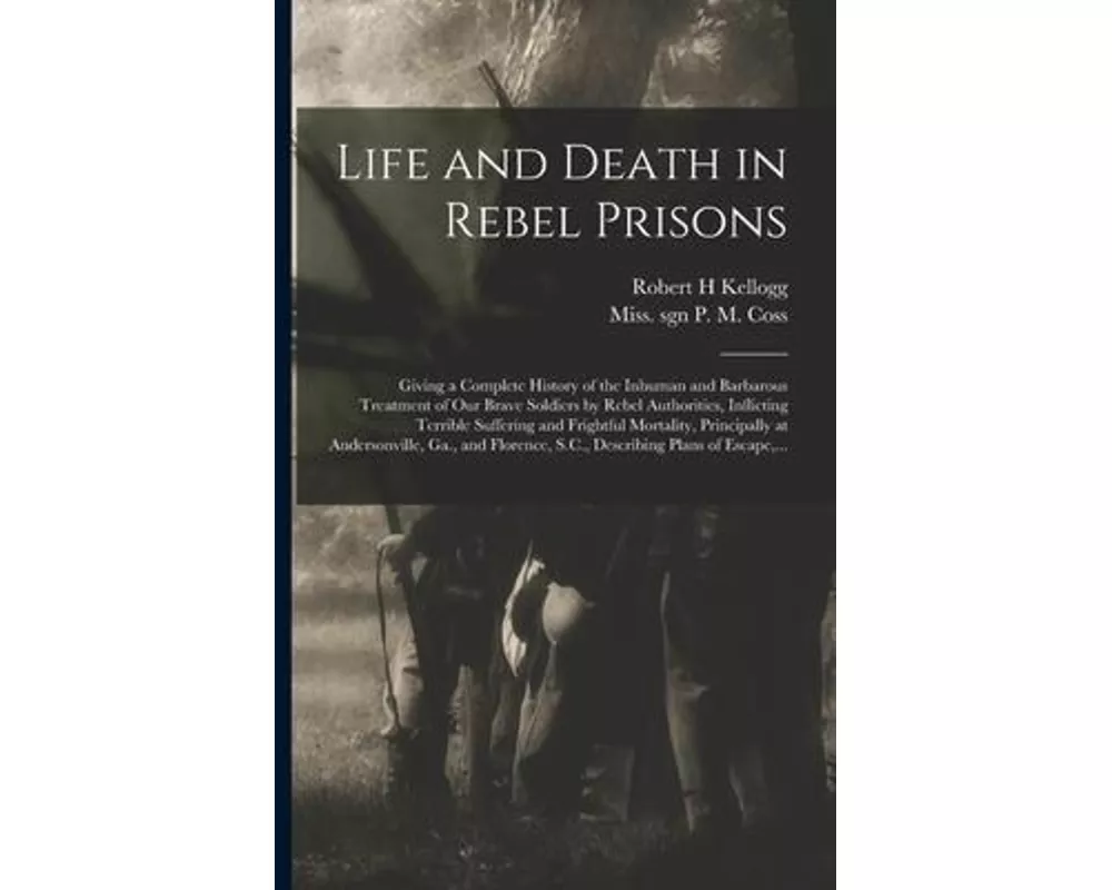 Life and Death in Rebel Prisons