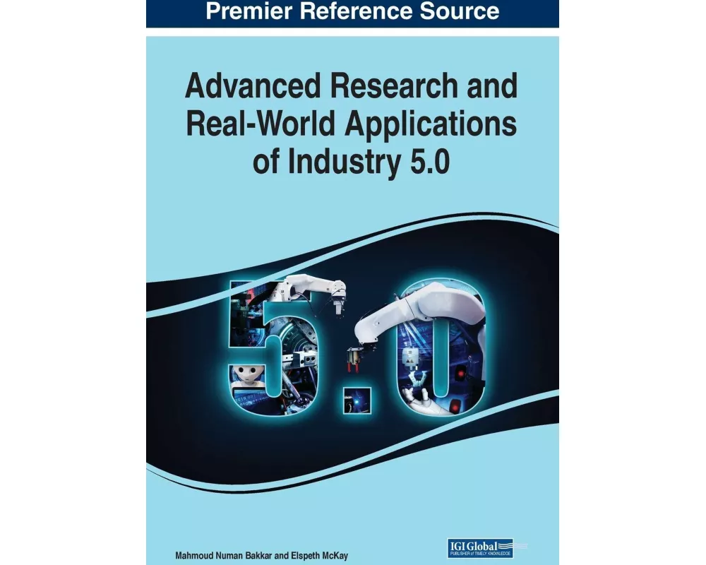 Advanced Research and Real-World Applications of Industry 5.0