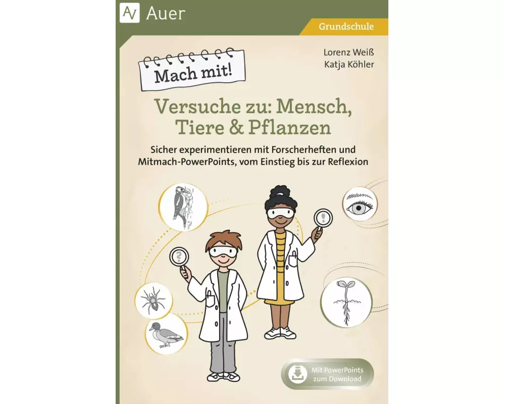Mach mit! Versuche zu: Mensch, Tiere & Pflanzen
