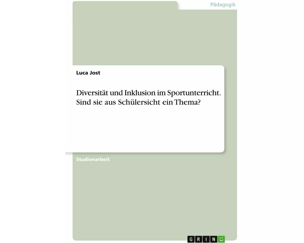 Diversität und Inklusion im Sportunterricht. Sind sie aus Schülersicht ein Thema?