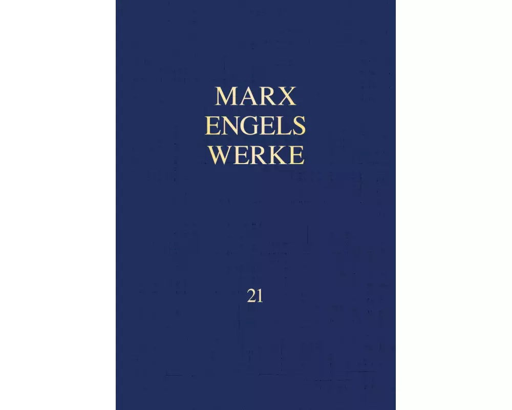 MEW / Marx-Engels-Werke Band 21