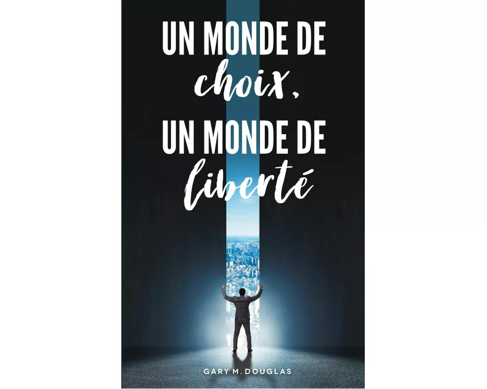 Un monde de choix, un monde de liberté (French)