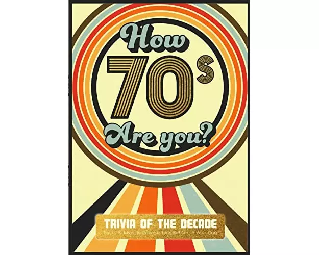 How 70's Are You? Better In My Day Trivia Book