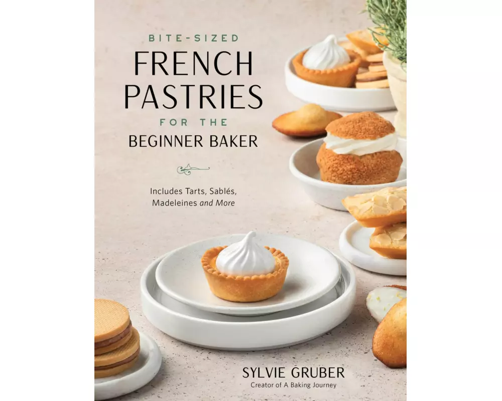 Bite-Sized French Pastries for the Beginner Baker