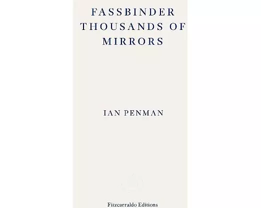 Fassbinder Thousands of Mirrors