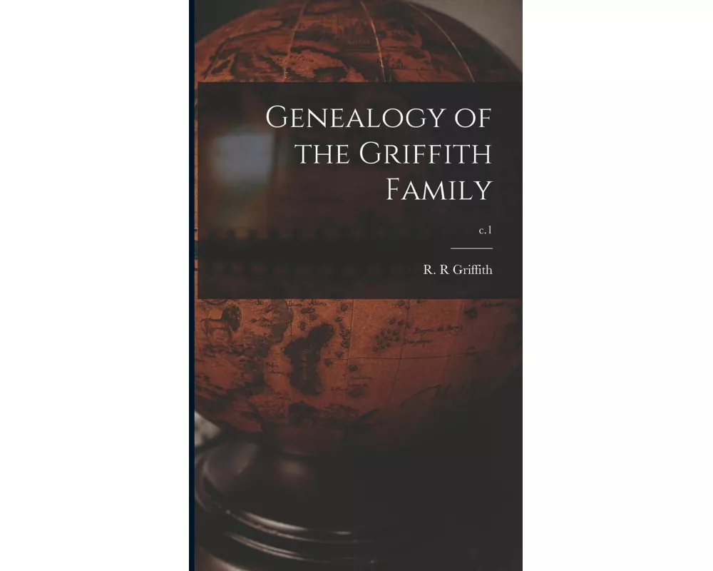 Genealogy of the Griffith Family; c.1