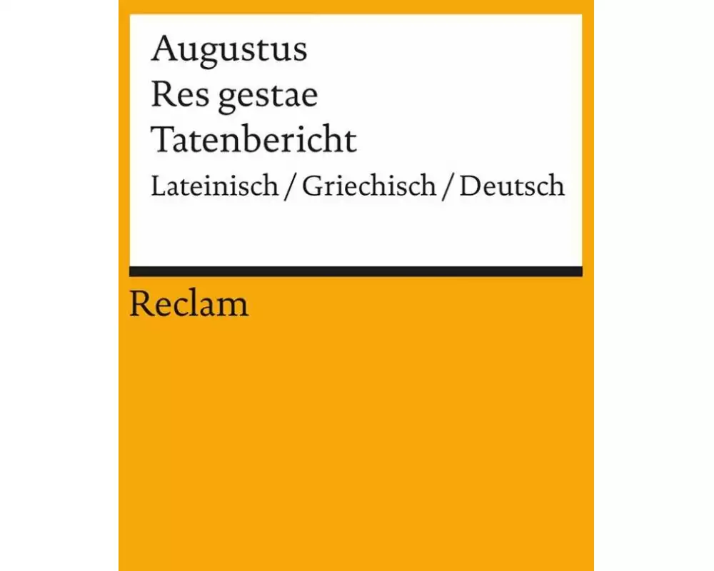 Res gestae / Tatenbericht. Lateinisch/Griechisch/Deutsch