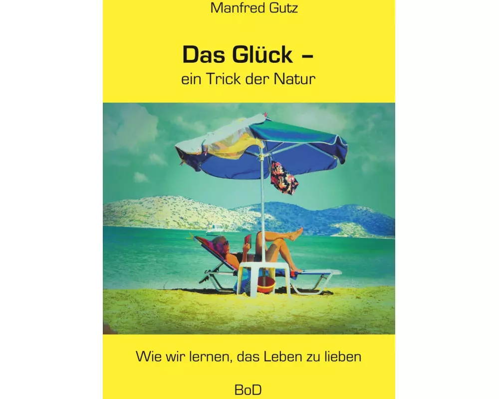 Das Glück - ein Trick der Natur