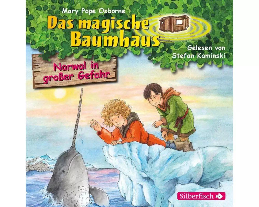 Narwal in großer Gefahr (Das magische Baumhaus 57)