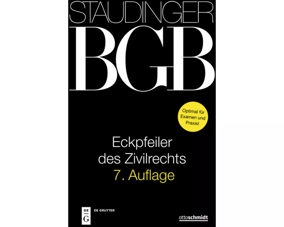 J. von Staudingers Kommentar zum Bürgerlichen Gesetzbuch mit Einführungsgesetz und Nebengesetzen. Eckpfeiler des Zivilrechts