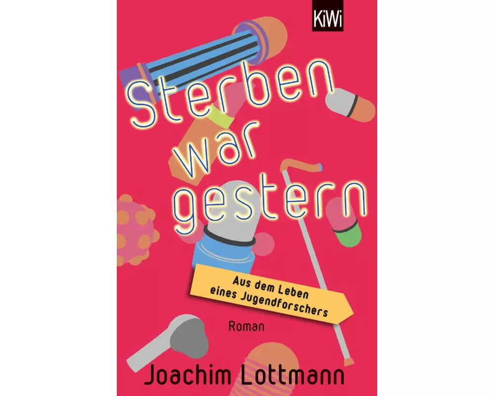 Sterben war gestern. Aus dem Leben eines Jugendforschers