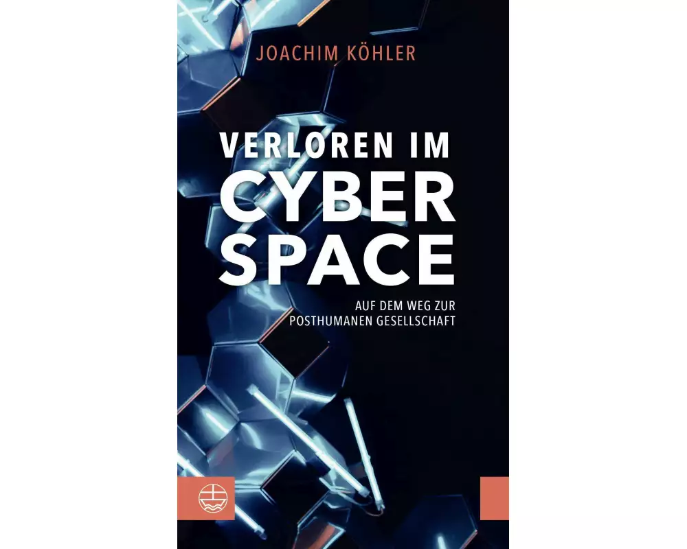 Verloren im Cyberspace. Auf dem Weg zur posthumanen Gesellschaft