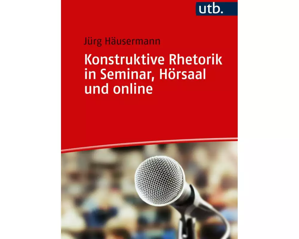 Konstruktive Rhetorik in Seminar, Hörsaal und online
