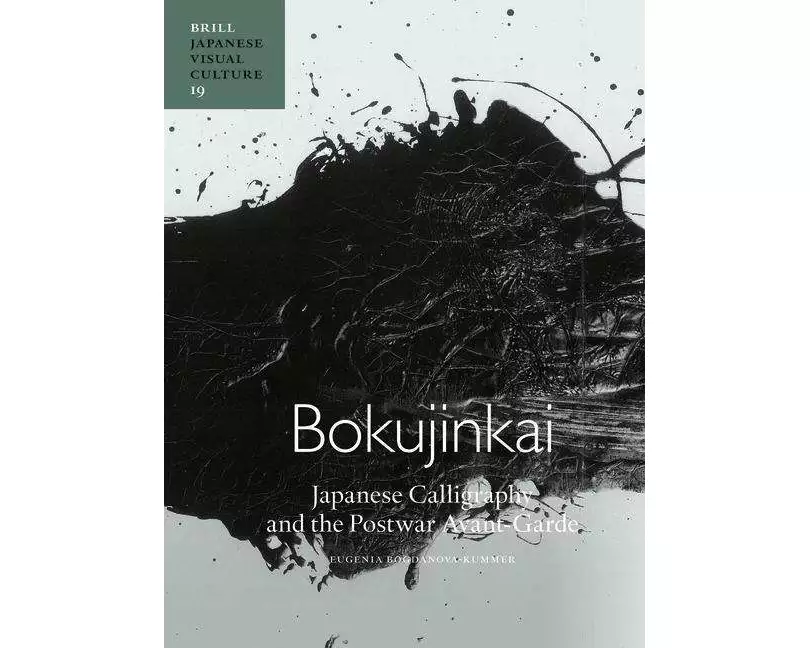 Bokujinkai: Japanese Calligraphy and the Postwar Avant-Garde