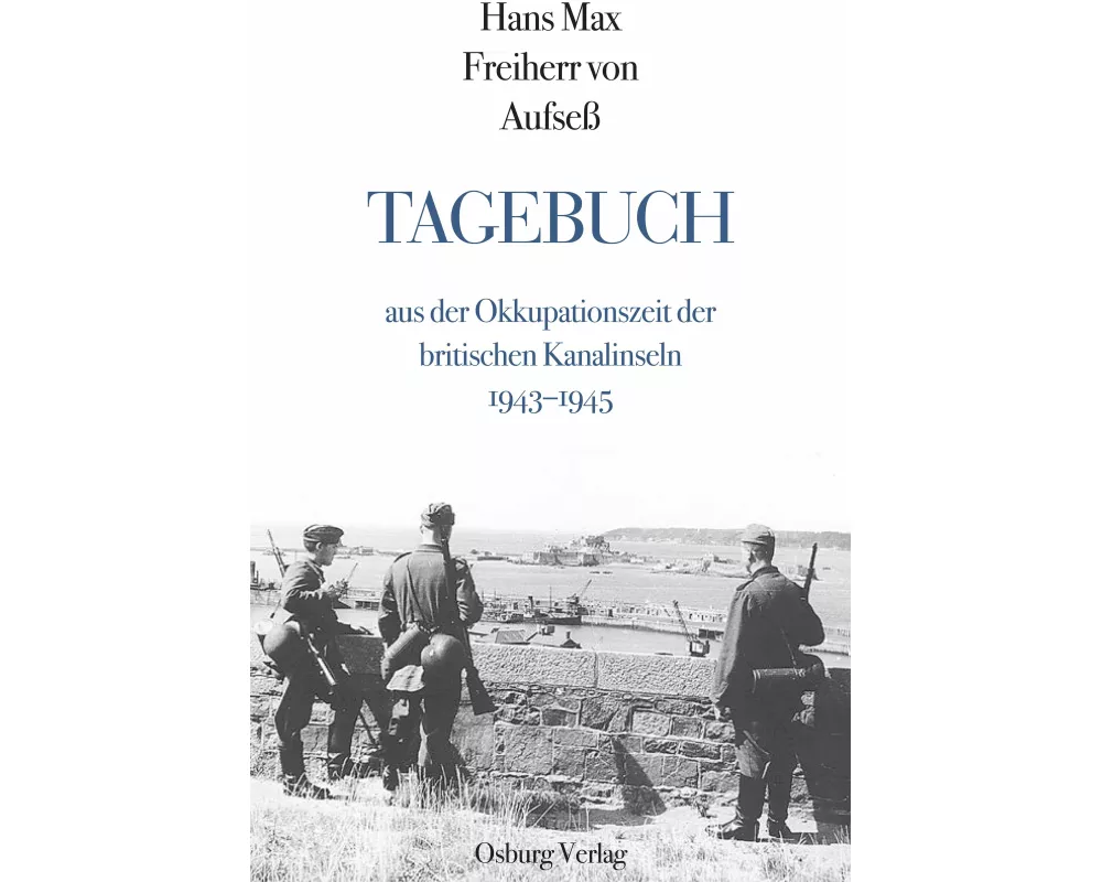 Tagebuch aus der Okkupationszeit der britischen Kanalinseln 1943–1945