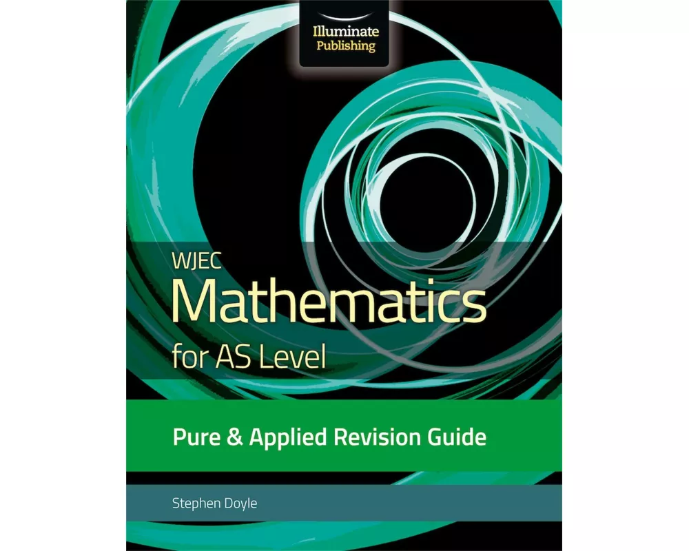 WJEC Mathematics for AS Level Pure & Applied: Revision Guide