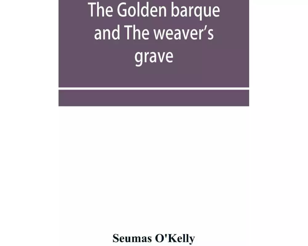 The golden barque and The weaver's grave